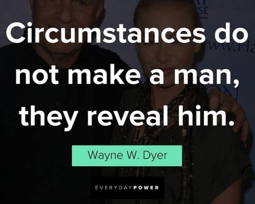wayne dyer quotes about man