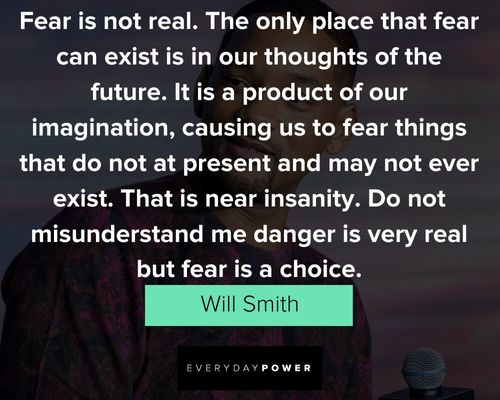 Will Smith quotes about fear is not real