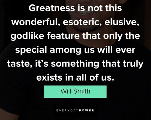 Will Smith quotes on greatness