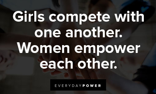 women supporting women quotes about women empower