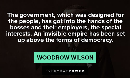 Woodrow Wilson quotes about government
