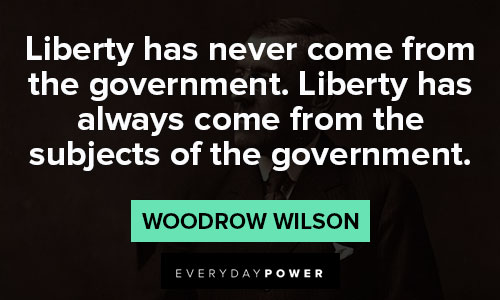 Woodrow Wilson quotes on liberty 