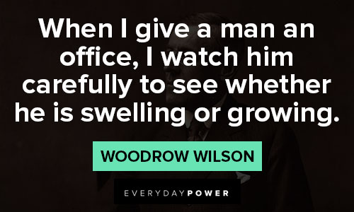 Woodrow Wilson quotes about office