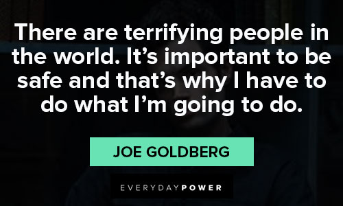 You quotes by Joe Goldberg 