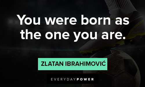 Short Zlatan Ibrahimović quotes