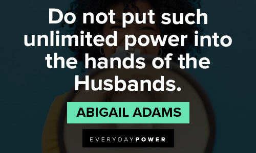 Abigail Adams quotes about women’s rights