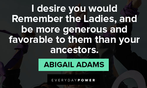 Relatable Abigail Adams quotes