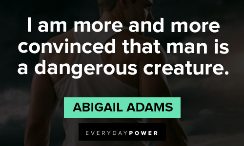 Abigail Adams quotes about power