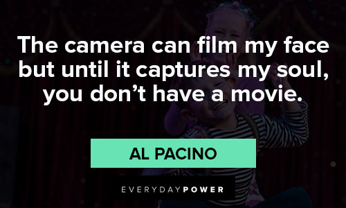 Appreciation Al Pacino quotes