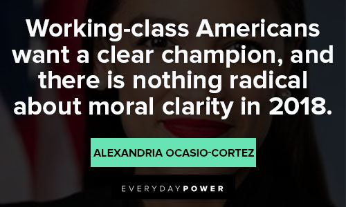 Alexandria Ocasio-Cortez quotes that will encourage you