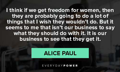 Wise and inspirational Alice Paul quotes