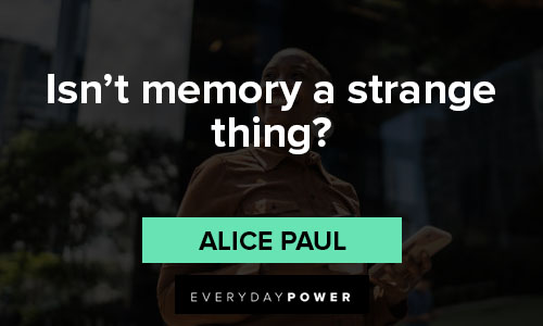 Alice Paul quotes about courage, wisdom, and knowledge