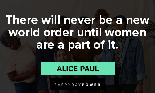 Alice Paul quotes from Alice Paul