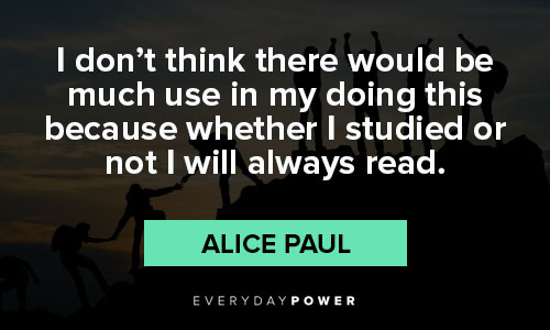 Meaningful Alice Paul quotes