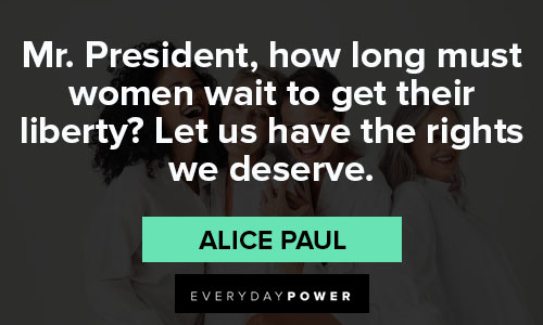 Wise Alice Paul quotes