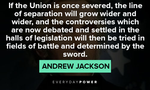 Andrew Jackson quotes about states leaving the union and war