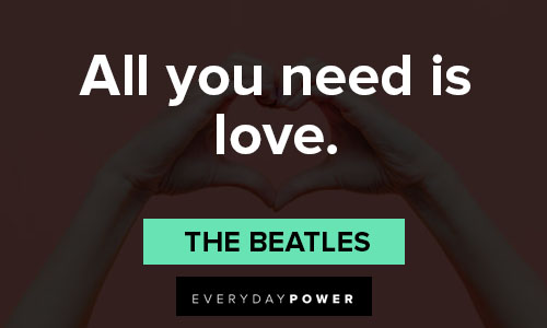 Beatles quotes about all you need is love