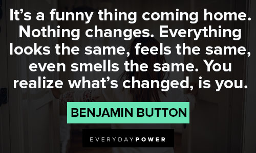 Appreciation Benjamin Button quotes