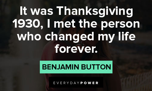 Inspirational Benjamin Button quotes