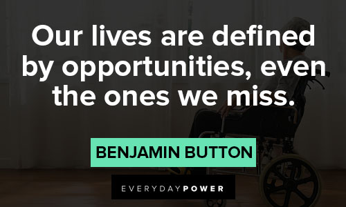 Benjamin Button quotes that will encourage you