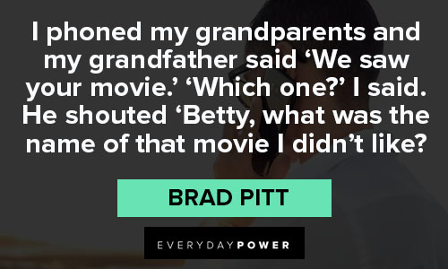 Brad Pitt quotes about movie