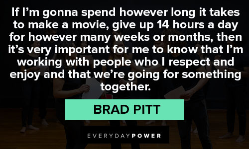 Random Brad Pitt quotes