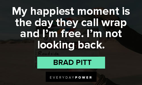 Meaningful Brad Pitt quotes