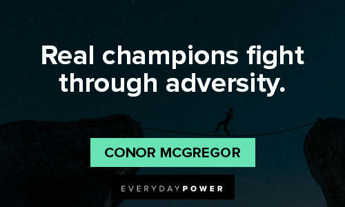 Conor McGregor quotes about real champions fight through adversity