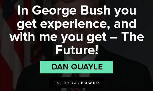 Dan Quayle quotes about being vice president 