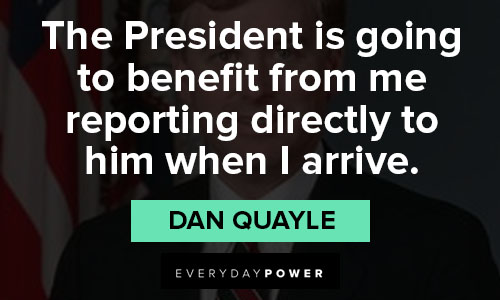 Wise and inspirational Dan Quayle quotes