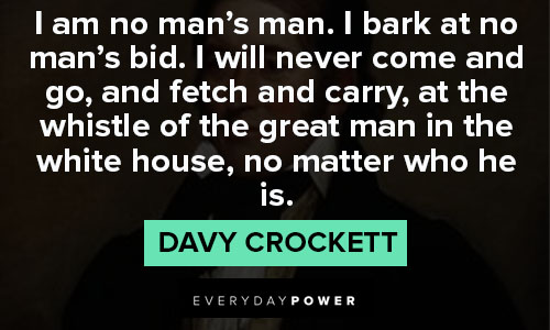 Davy Crockett quotes and sayings