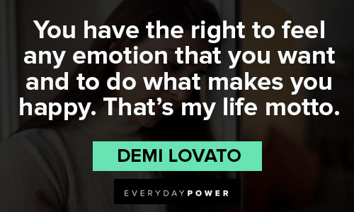 Demi Lovato quotes on feeling your any emotion