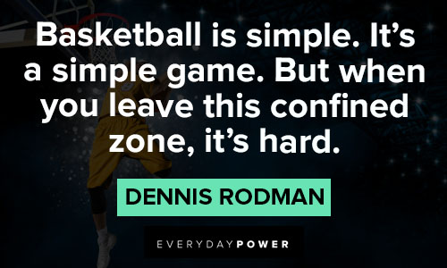 Dennis Rodman quotes about basketball