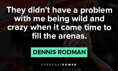 Funny Dennis Rodman quotes