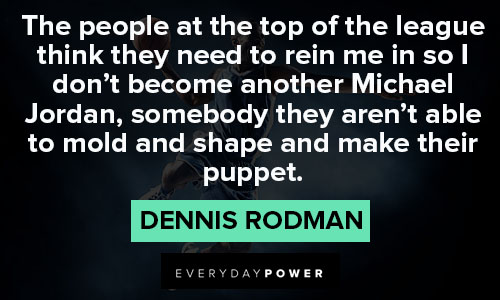 Favorite Dennis Rodman quotes