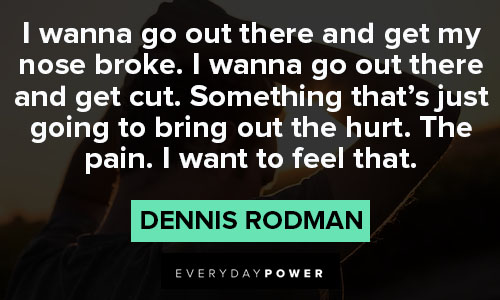 Dennis Rodman quotes about life