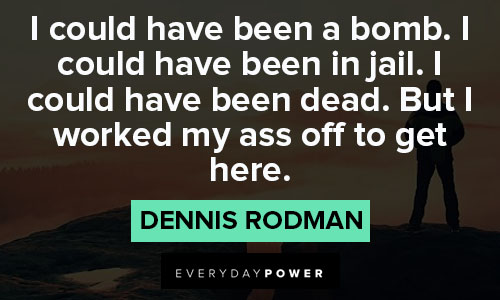 Random Dennis Rodman quotes