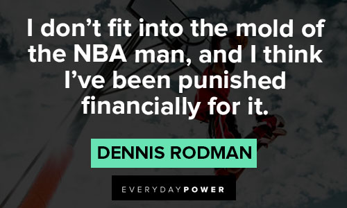 Best Dennis Rodman quotes