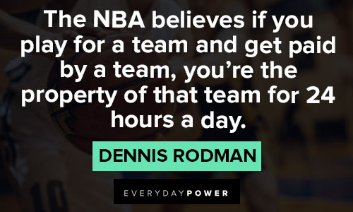 Relatable Dennis Rodman quotes