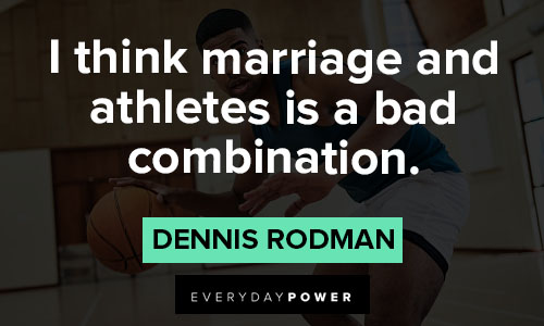 Dennis Rodman quotes about being a professional athlete