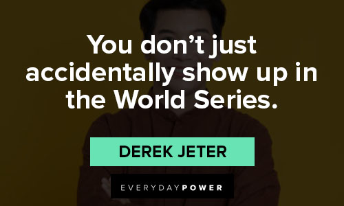 Derek Jeter quotes about world series