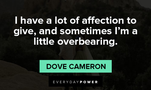 Wise and inspirational Dove Cameron quotes