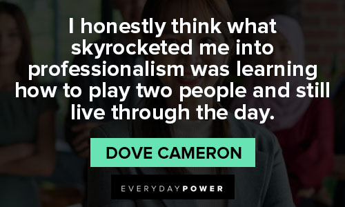 Dove Cameron quotes about her career