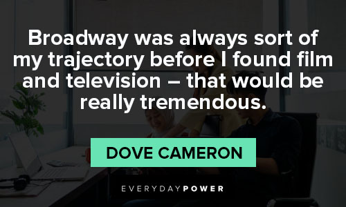 More Dove Cameron quotes about her career