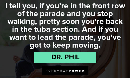 Favorite Dr. Phil quotes