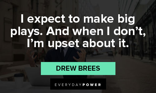 Drew Brees quotes that will inspire you to be the best version of yourself