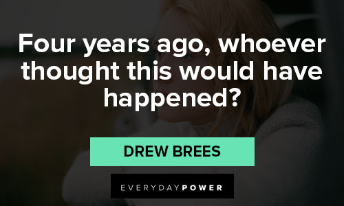 Drew Brees quotes pump you up