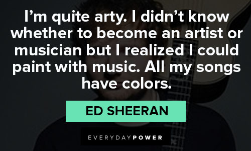 Motivational Ed Sheeran quotes