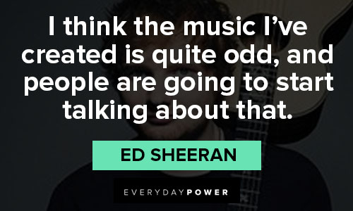 Special Ed Sheeran quotes
