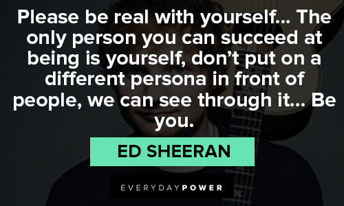 Cool Ed Sheeran quotes